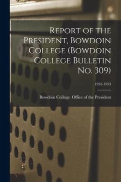 Report of the President, Bowdoin College (Bowdoin College Bulletin No. 309); 1952-1953