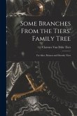 Some Branches From the Tiers' Family Tree: for Alice, Eleanor and Dorothy Tiers