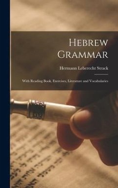 Hebrew Grammar: With Reading Book, Exercises, Literature and Vocabularies - Strack, Hermann Leberecht