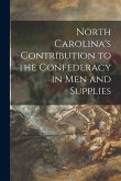 North Carolina's Contribution to the Confederacy in Men and Supplies