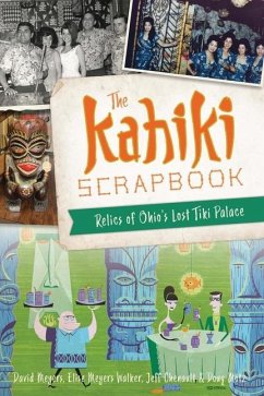 The Kahiki Scrapbook - Meyers, David W; Walker, Elise Meyers; Chenault, Jeff