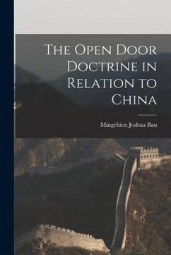The Open Door Doctrine in Relation to China - Bau, Mingchien Joshua