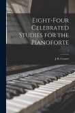 Eight-four Celebrated Studies for the Pianoforte; 1