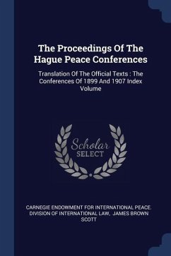 The Proceedings Of The Hague Peace Conferences