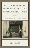 Practical Symbolic Interactions in the Shrine of the South Practical Symbolic Interactions in the Shrine of the South