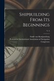 Shipbuilding From Its Beginnings; v. 3