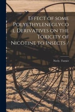 Effect of Some Polyethyleneglycol Derivatives on the Toxicity of Nicotine to Insects - Turner, Neely