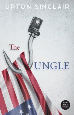 The Jungle (Read & Co. Classics Edition) - Sinclair, Upton