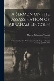 A Sermon on the Assassination of Abraham Lincoln: Delivered in the First Presbyterian Church, Troy, on Sunday Morning, April 23, 1865