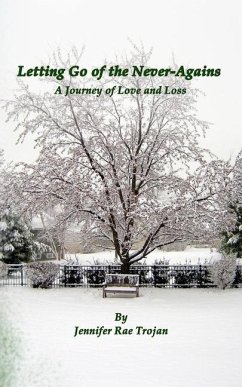 Letting Go of the Never-Agains: A Journey of Love and Loss - Rae, Jennifer
