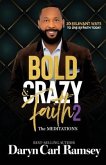 Bold & Crazy Faith 2