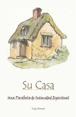 Su Casa: Una Parábola de Intimidad Espiritual - Boozer, Judy