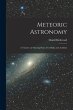 Meteoric Astronomy: a Treatise on... - Bild 1