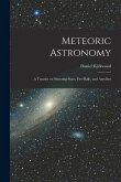 Meteoric Astronomy: a Treatise on Shooting-stars, Fire-balls, and Aerolites