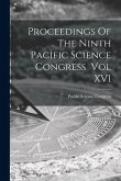 Proceedings Of The Ninth Pacific Science Congress Vol XVI