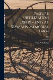 Pasture Fertilization Experiments at Reymann Memorial Farm; 324