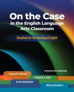 On the Case in the English Language Arts Classroom - McCann, Thomas M; Kahn, Elizabeth A; Hochstetler, Sarah; Chambers, Dianne