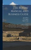 The Buyers' Manual and Business Guide: Being a Description of the Leading Business Houses, Manufactories, Inventions, Etc., of the Pacific Coast, Toge