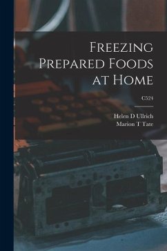 Freezing Prepared Foods at Home; C524 - Ullrich, Helen D.; Tate, Marion T.