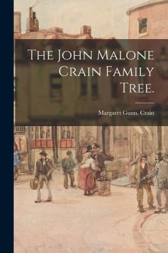 The John Malone Crain Family Tree. - Crain, Margaret Gunn
