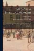Medical & Physical Memoirs: Containing, Among Other Subjects, a Particular Enquiry Into the Origin and Nature of the Late Pestilential Epidemics o