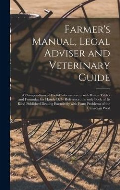 Farmer's Manual, Legal Adviser and Veterinary Guide [microform] - Anonymous