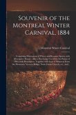 Souvenir of the Montreal Winter Carnival, 1884 [microform]: Containing Illustrations of Winter and Summer Sports, With Descriptive Matter: Also a Fine