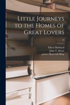 Little Journeys to the Homes of Great Lovers; 13 - Hubbard, Elbert