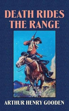 Death Rides the Range - Gooden, Arthur Henry