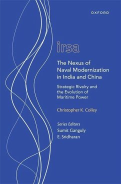 The Nexus of Naval Modernization in India and China - Colley, Christopher K