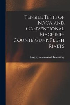 Tensile Tests of NACA and Conventional Machine-countersunk Flush Rivets