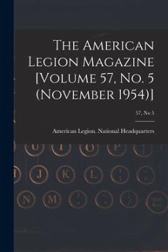 The American Legion Magazine [Volume 57, No. 5 (November 1954)]; 57, no 5