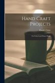 Hand Craft Projects: For School and Home Shops