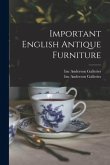 Important English Antique Furniture