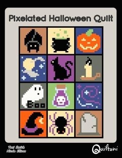 Pixelated Halloween Quilt: A 12 Block Halloween Themed Quilt Pattern - Smith, Toni D.