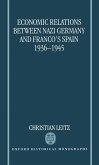 Economic Relations Between Nazi Germany and Franco's Spain 1936-1945