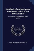 Handbook of the Marine and Freshwater Fishes of the British Islands: (Including an Enumeration of Every Species)