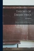 Theory of Dielectrics: Dielectric Constant and Dielectric Loss