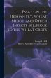 Essay on the Hessian Fly, Wheat Midge,... - Bild 1