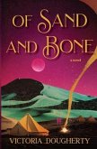 Of Sand and Bone Of Sand and Bone