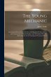 The Young Mechanic: Containing... - Bild 1