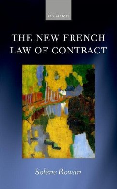 The New French Law of Contract - Rowan, Solène