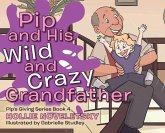 Pip and His Wild and Crazy Grandfather