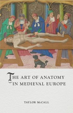 The Art of Anatomy in Medieval Europe - McCall, Taylor