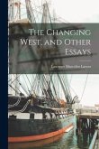 The Changing West, and Other Essays