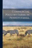 Commercial Poultry Farms in Pennsylvania. [microform]