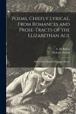 Poems, Chiefly Lyrical, From Romances and Prose-tracts of the Elizabethan Age: With Chosen Poems of Nicholas Breton