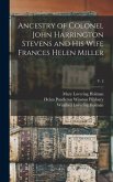 Ancestry of Colonel John Harrington Stevens and His Wife Frances Helen Miller; v. 2
