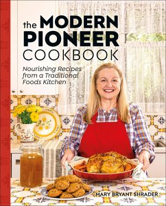 The Modern Pioneer Cookbook - Bryant Shrader, Mary