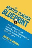 The Mentor Teacher Blueprint: Building Effective Clinical Practice Through School-University Partnerships